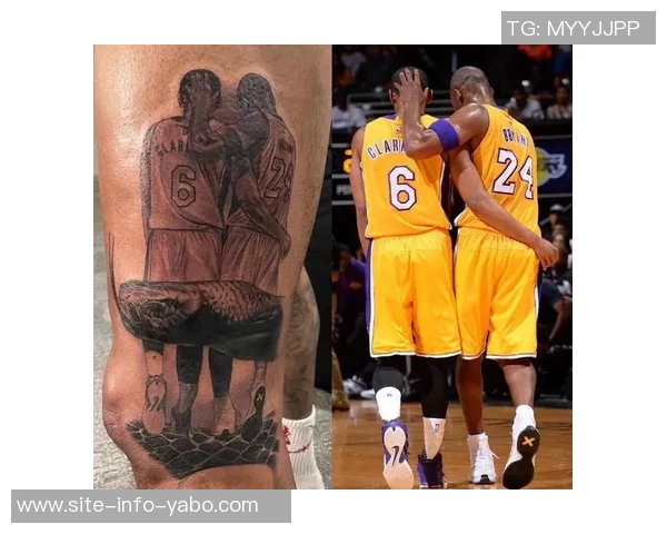 克拉克森深情回忆科比纹身背后的故事与他心目中的伟大意义 克拉克森深情回忆科比纹身背后的故事与他心目中的伟大意义